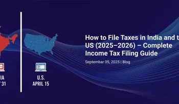 Graphic showing India and US maps with tax deadlines: July 31 for India and April 15 for the US. Title reads How to file taxes in India and the US (2025–2026) – Complete Income Tax Filing Guide.