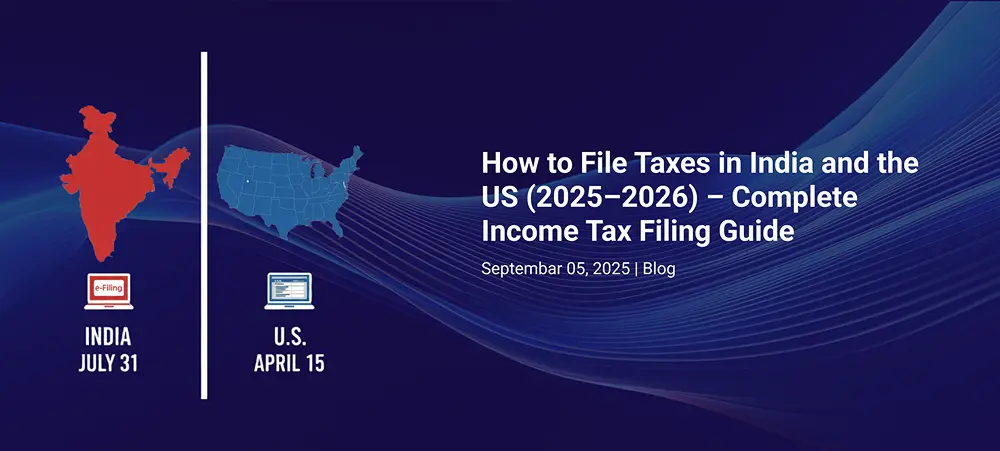Graphic showing India and US maps with tax deadlines: July 31 for India and April 15 for the US. Title reads How to file taxes in India and the US (2025–2026) – Complete Income Tax Filing Guide.