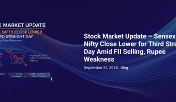 A digital graphic titled Stock Market Update shows Sensex today and Nifty closing lower for the third straight day due to FII selling and rupee weakness, dated September 24, 2025, with market figures and a downward trend graph.